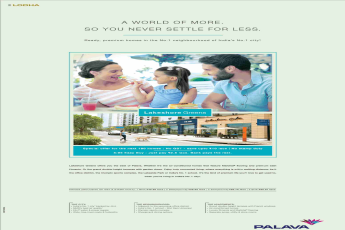 A world of more so you never settle for less at Lodha Palava Lakeshore Greens in Mumbai
